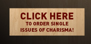 CLICK HERE to order single issues of Charisma