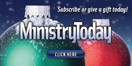 Subscribe to Ministry Today!