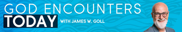 God Encounters Today, from James W. Goll